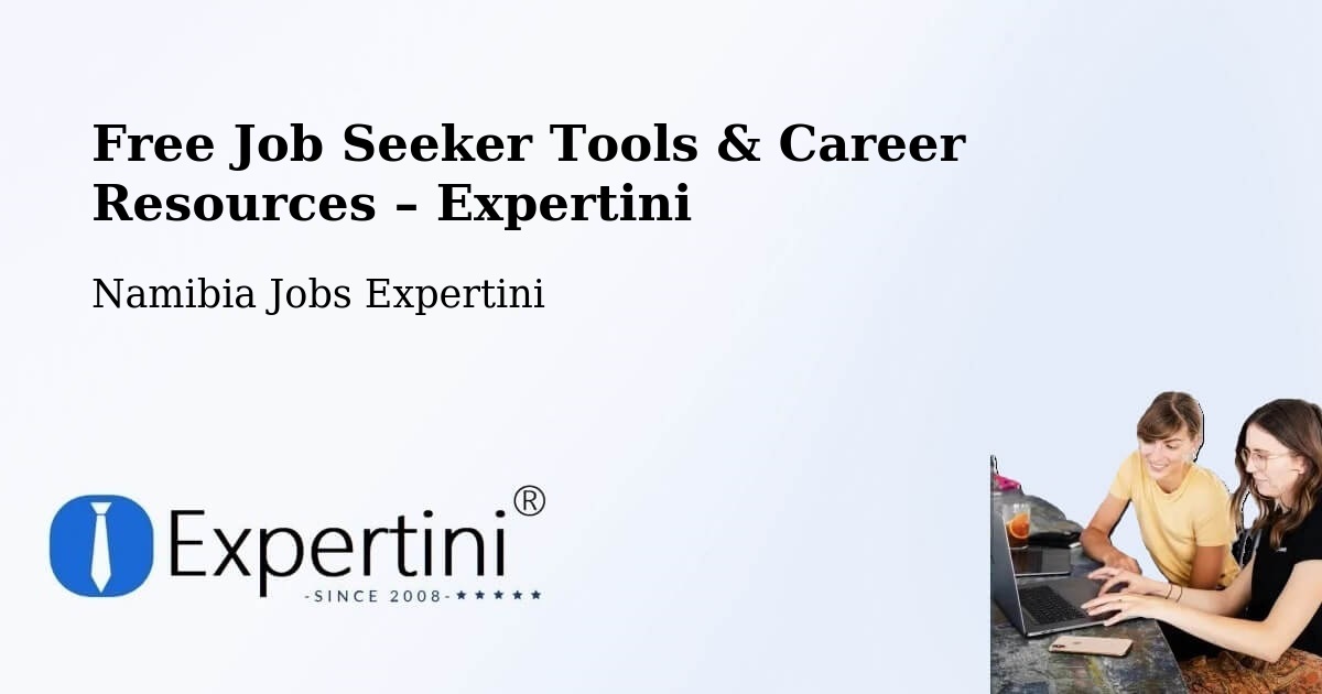 Free Job Seeker Tools & Career Resources – Hoachanas - Hoachanas, Namibia Jobs Expertini
