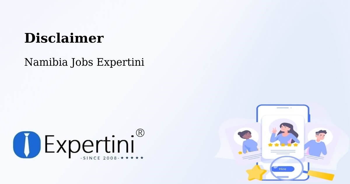 Disclaimer – Hoachanas - Namibia Jobs Expertini