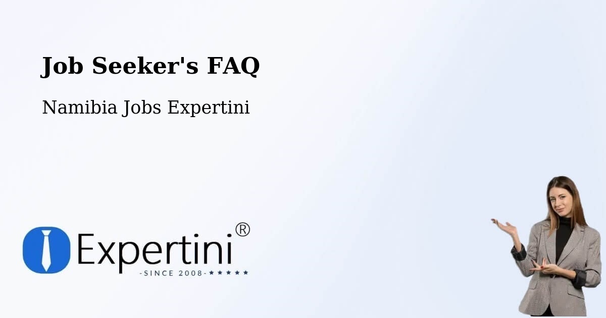 Job Seeker FAQ – Hoachanas - Namibia Jobs Expertini